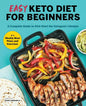 Easy Keto Diet for Beginners: A Complete Guide with Recipes, Weekly Meal Plans, and Exercises to Kick-Start the Ketogenic Lifestyle - Paperback