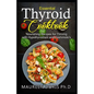 Essential Thyroid Cookbook: Nourishing Recipes for Thriving with Hypothyroidism and Hasimoto's - Paperback