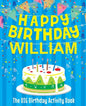 Happy Birthday William - The Big Birthday Activity Book: (Personalized Children's Activity Book) - Paperback