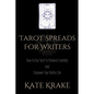 Tarot Spreads For Writers: How To Use Tarot To Enhance Creativity And Empower Your Author Life - Paperback