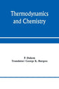 Thermodynamics and chemistry. A non-mathematical treatise for chemists and students of chemistry - Paperback