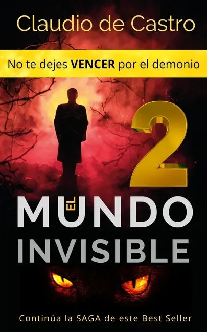 El Mundo Invisible "2" / No te dejes VENCER por el demonio.: Continúa la SAGA de este Best Seller - Paperback