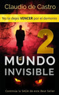 El Mundo Invisible "2" / No te dejes VENCER por el demonio.: Continúa la SAGA de este Best Seller - Paperback
