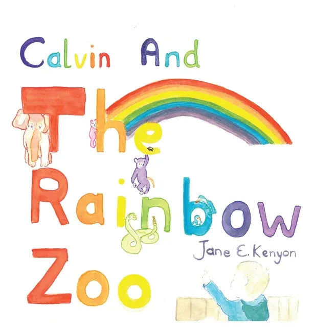 Calvin and the Rainbow Zoo - Hardcover