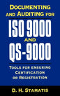 Documenting and Auditing for ISO 9000 and QS-9000: Tools for Ensuring Certification or Registration - Hardcover