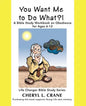 You Want Me to Do What?!: A Bible Study Workbook on Obedience for Ages 6-12 - Paperback