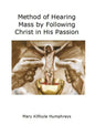 Method of Hearing Mass by Following Christ in His Passion - Paperback