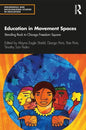 Education in Movement Spaces: Standing Rock to Chicago Freedom Square - Paperback