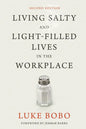 Living Salty and Light-filled Lives in the Workplace, Second Edition - Paperback