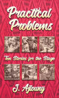 Practical Problems: Ten Stories for the Stage - Hardcover