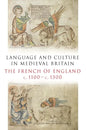 Language and Culture in Medieval Britain: The French of England, C.1100-C.1500 - Hardcover