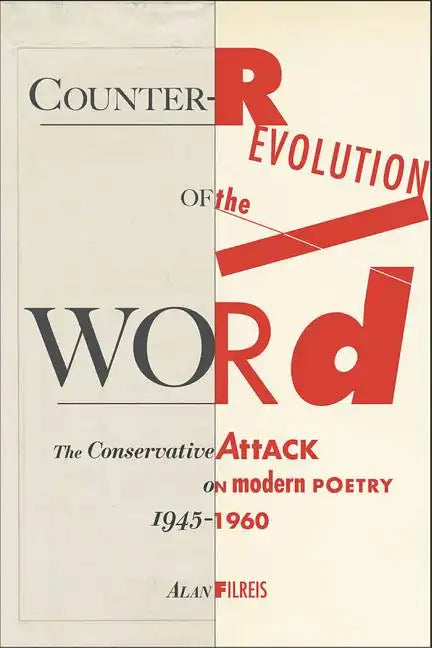 Counter-Revolution of the Word: The Conservative Attack on Modern Poetry, 1945-1960 - Paperback