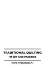 Traditional Quilting - Its Joy And Practice - Hardcover
