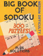 Big Book of Sodoku: 300 Puzzles Plus Solutions Medium Difficulty: Puzzles for Adults and Older Kids - Paperback
