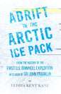 Adrift in the Arctic Ice Pack - From the History of the First U.S. Grinnell Expedition in Search of Sir John Franklin - Paperback