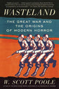 Wasteland: The Great War and the Origins of Modern Horror - Paperback