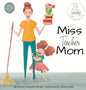 Miss Teacher Mom: (A Miss Teacher Mom Book) - Hardcover
