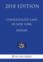 Consolidated Laws of New York - Indian (2018 Edition) - Paperback