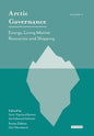 Arctic Governance: Volume 2 Energy, Living Marine Resources and Shipping - Paperback