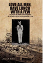 Love All Men, Have Lunch with a Few: The Boys of Bunny's Restaurant: My Father's Story as a Japanese P.O.W. - Hardcover
