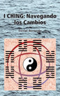 I Ching: Navegando los Cambios: Navegando los Cambios - Hardcover