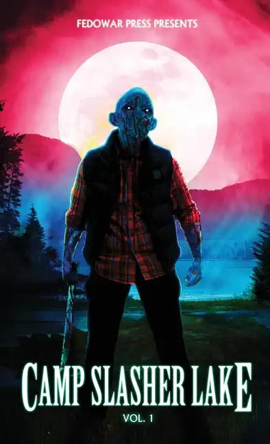 Camp Slasher Lake: Volume One - Hardcover