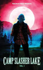 Camp Slasher Lake: Volume One - Hardcover