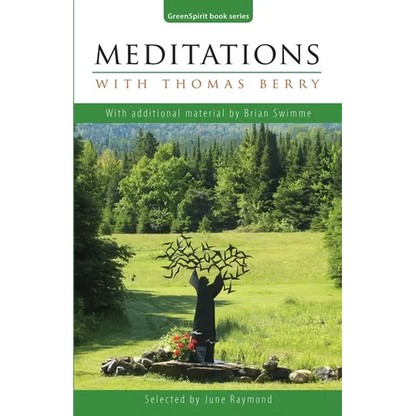 Meditations with Thomas Berry: With additional material by Brian Swimme - Paperback