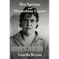 Hot Springs and Moonshine Liquor: A History of Illegal Whiskey in the Shenandoah Valley - Paperback