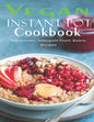 Vegan Instant Pot Cookbook: Wholesome, Indulgent Plant - Based Recipes - Paperback