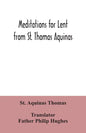 Meditations for Lent from St. Thomas Aquinas - Paperback