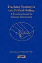 Teaching Nursing in the Clinical Setting - Paperback