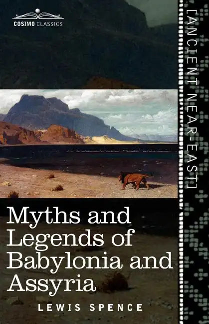 Myths and Legends of Babylonia and Assyria - Paperback