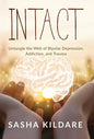 Intact: Untangle the Web of Bipolar Depression, Addiction, and Trauma - Hardcover