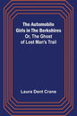 The Automobile Girls in the Berkshires; Or, The Ghost of Lost Man's Trail - Paperback