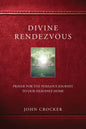 Divine Rendezvous: Prayer for the Perilous Journey to Our Heavenly Home - Paperback