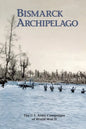 Bismarck Archipelago: The U.S. Army Campaigns of World War II - Paperback