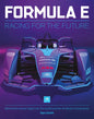 Formula E: Racing for the Future: Behind-The-Scenes Insight Into the World's Premier All-Electric Racing Series - Hardcover