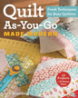 Quilt As-You-Go Made Modern: Fresh Techniques for Busy Quilters - Paperback