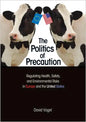 The Politics of Precaution: Regulating Health, Safety, and Environmental Risks in Europe and the United States - Paperback