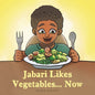 Jabari Likes Vegetables... Now - Paperback