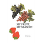 My Fruit, My Season! - Paperback