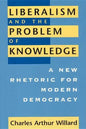 Liberalism and the Problem of Knowledge: A New Rhetoric for Modern Democracy - Paperback