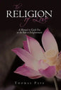 The Religion of Love: A Manual to Guide You on the Path to Enlightenment - Hardcover