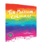 Ten Million Colours! - Hardcover