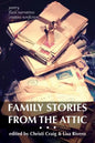 Family Stories from the Attic: Bringing letters and archives alive through creative nonfiction, flash narratives, and poetry - Paperback