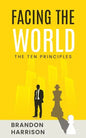 Facing The World: The Ten Principles - Paperback