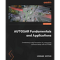 AUTOSAR Fundamentals and Applications: Establishing a solid foundation for automotive software design with AUTOSAR - Paperback