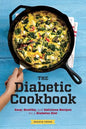 The Diabetic Cookbook: Easy, Healthy, and Delicious Recipes for a Diabetes Diet - Paperback