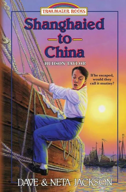 Shanghaied to China: Introducing Hudson Taylor - Paperback